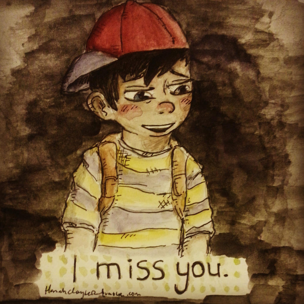 I miss you