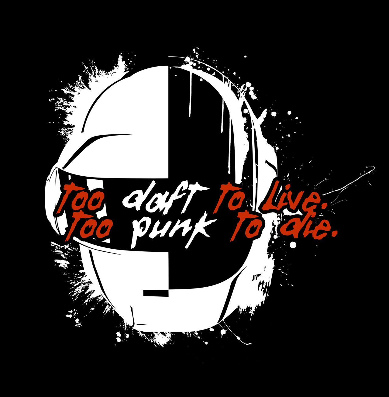 Too Daft to Live, Too Punk to Die