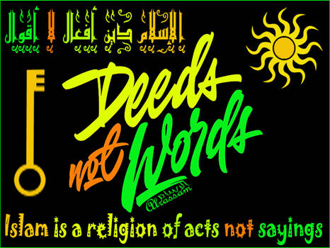 Islam is a religion of acts not sayings