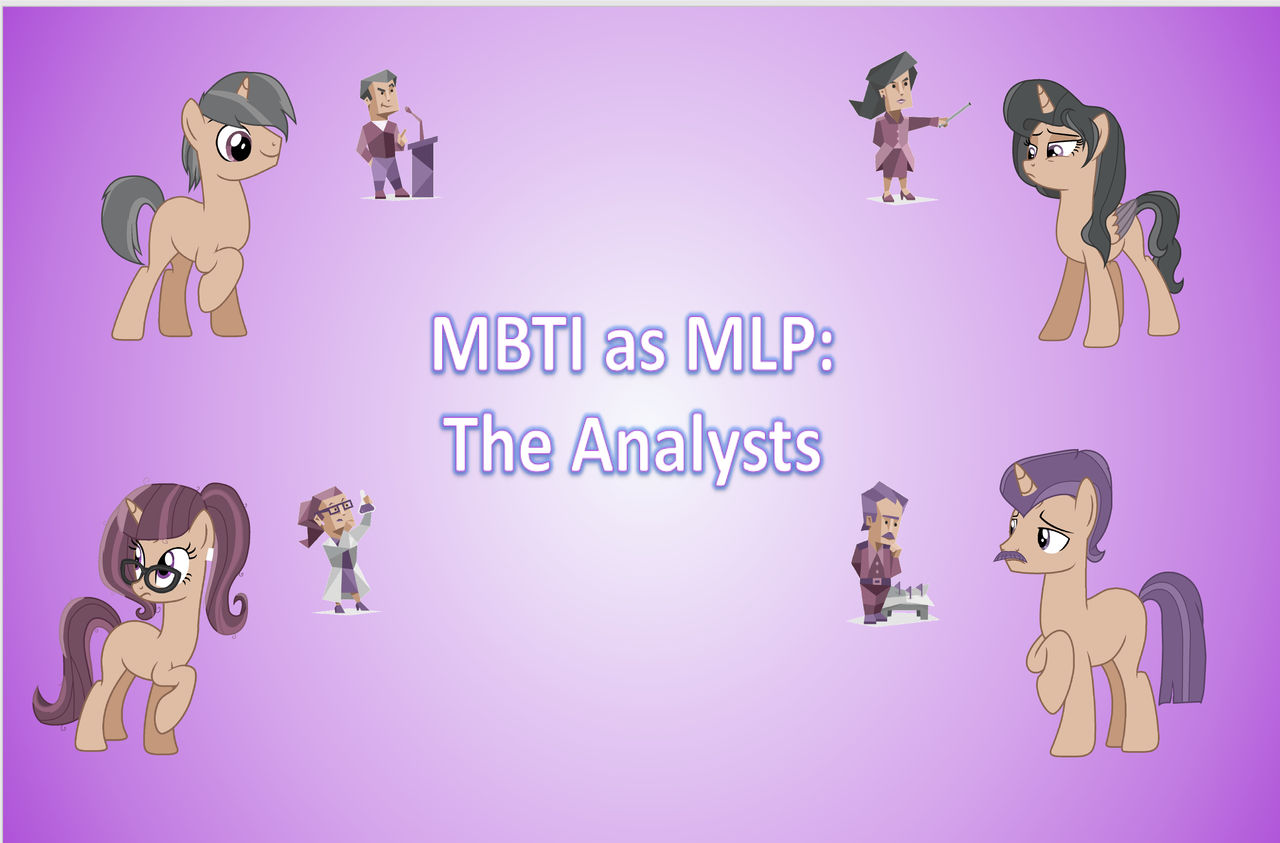 Mbti As Mlp- The Analysts (Intj, Intp, Entj, Entp) By Jadetheelemental On  Deviantart