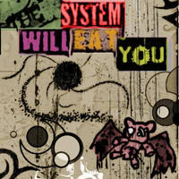 The System will eat you - II