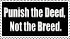 Punish The Deed, Not The Breed by BuckNutStock