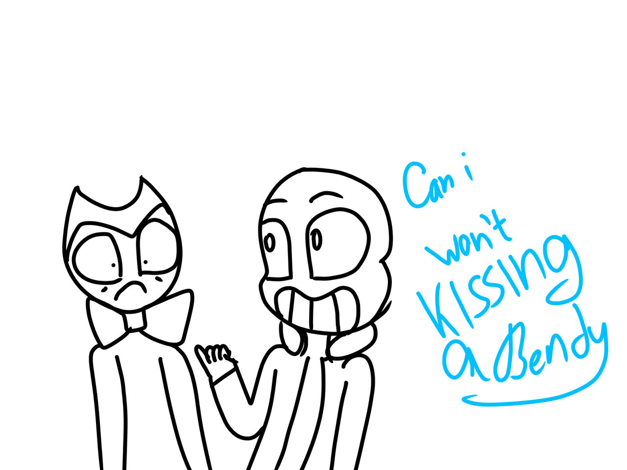 Can i won't kissing a Bendy