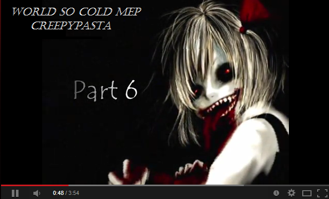 World So Cold CreepyPasta MEP