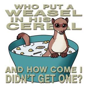 Weasel in Cereal