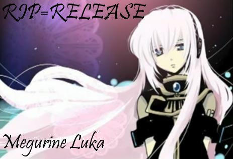 Megurine Luka: RIP RELEASE