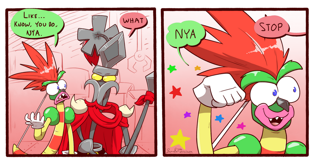 Know, you do, like nya