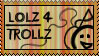 Lolz 4 Trollz Stamp