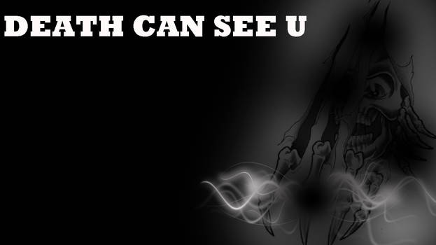 DEATH can see u