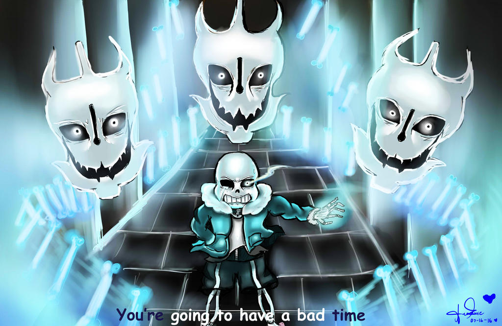 You're going to have a bad time.