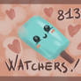 813 WATCHERS!