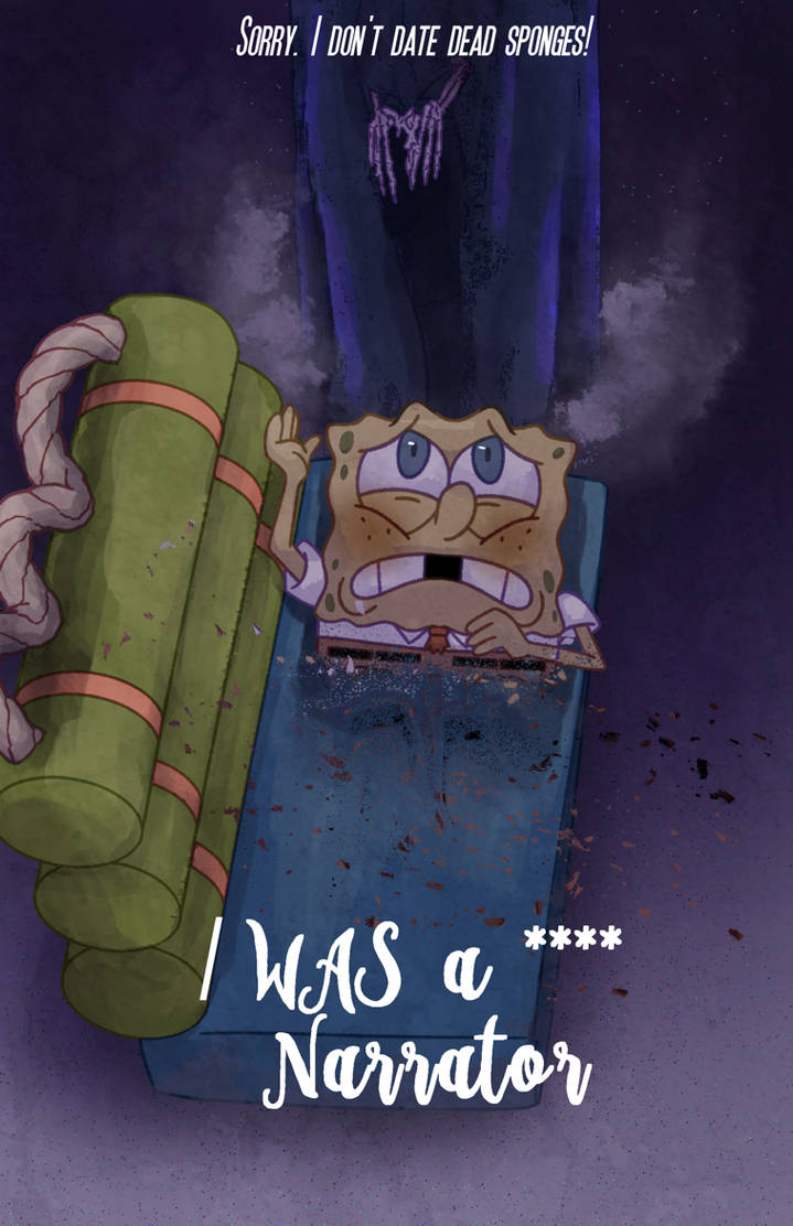 SpongeBob poster I was a narrator by Missplayer30 on DeviantArt
