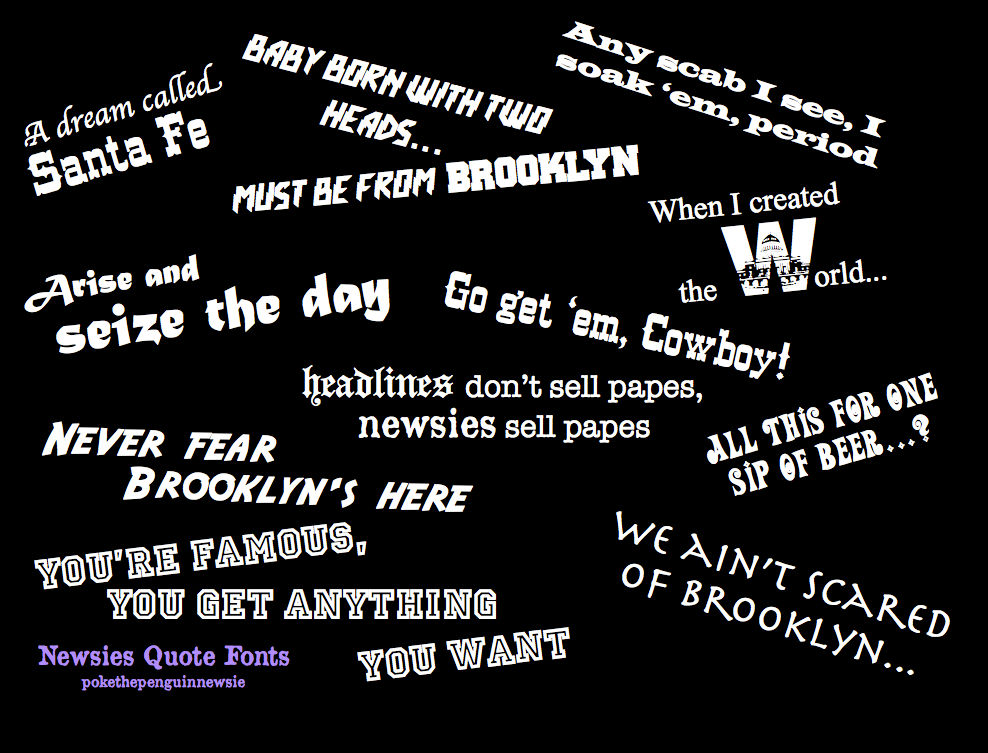 Newsies Quote Fonts By Pokethepenguinnewsie On Deviantart Newsies Quote Fonts By Pokethepenguinnewsie On Deviantart