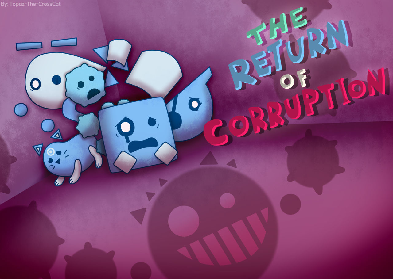 The Return Of Corruption by Topaz-The-CrossCat73 on DeviantArt