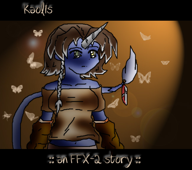 :: Kaolis - An FFX-2 Story ::