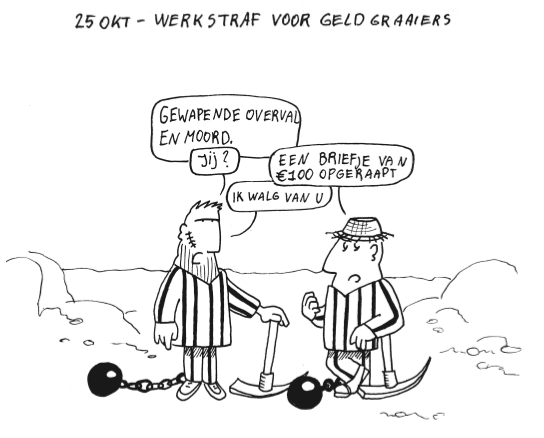 25okt - Workpunishment for moneygrabbers