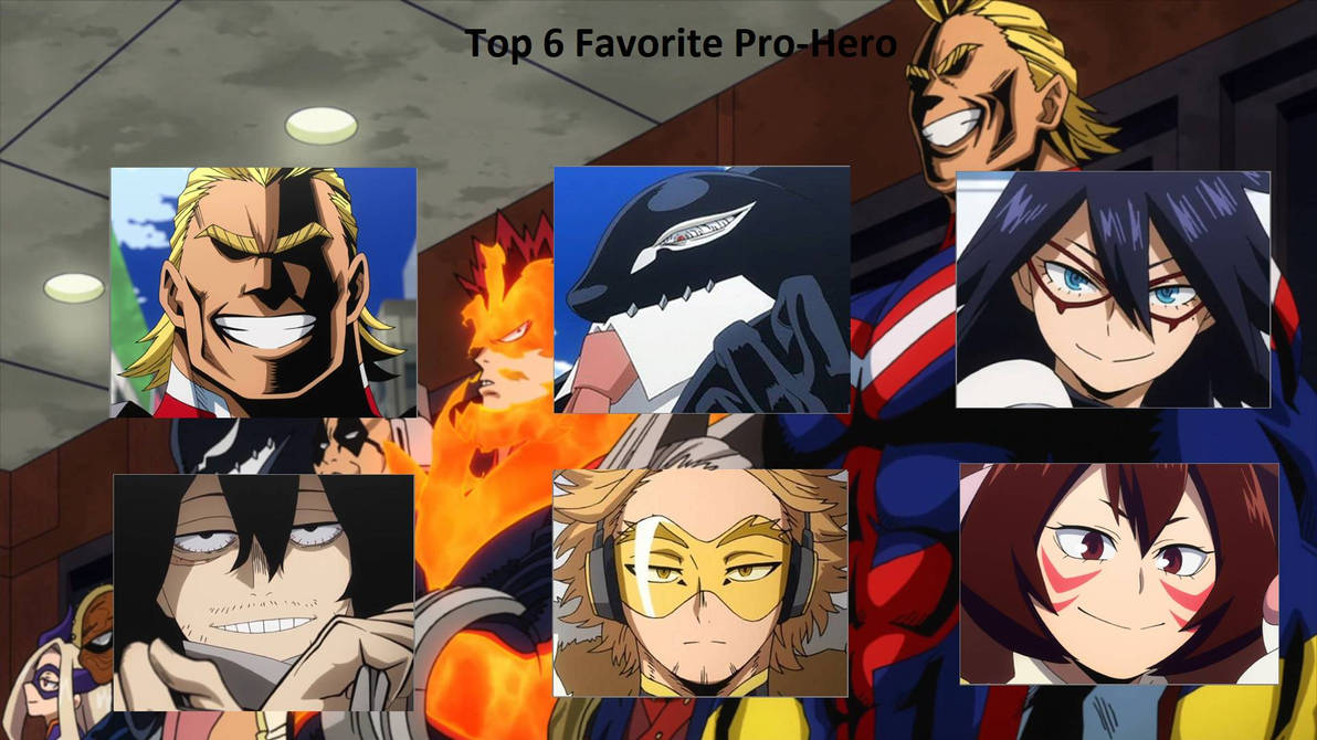 My Top 6 Favorite Pro Heroes by artdog22 on DeviantArt
