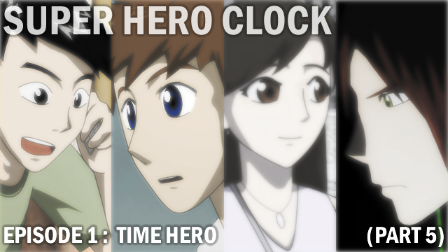 Super Hero Clock Episode 1 Part 5 cover by jessthedragoon