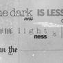 darkness is less