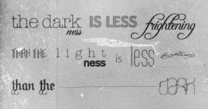 darkness is less