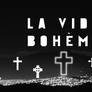 La Vida Boheme - Cementerio del Este / Sur