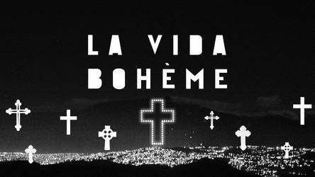 La Vida Boheme - Cementerio del Este / Sur