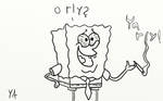 o rly - Sponge Bob by YA2012
