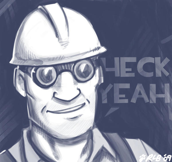 Engineer: Heck Yeah