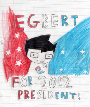 John Egbert for President~