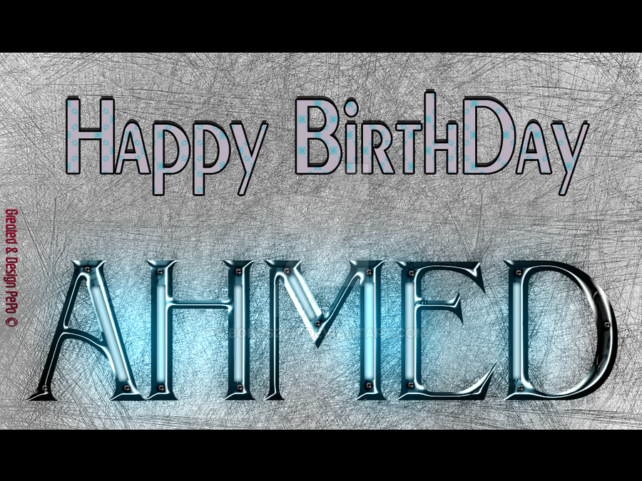 С днём рождения Ахмед. Открытки с днём рождения Ахмед. Поздравления с днём рождения Ахмед. С днем рождения Ахмед с пожеланиями. С днем рождения ахмед