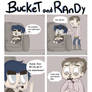 Bucket and Randy Part 1