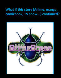 What if Beetleborgs continued? by ChipmunkRaccoonOz