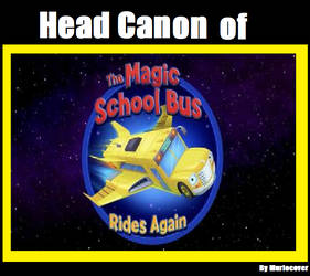 Headcanon of The Magic School Bus Rides Again