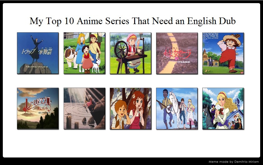 My Top 10 Anime Series That Need an English Dub by ChipmunkRaccoonOz on DeviantArt My Top 10 Anime Series That Need an English Dub by ChipmunkRaccoonOz on DeviantArt
