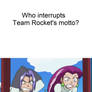 Who interrupts Team Rocket stooges' motto?
