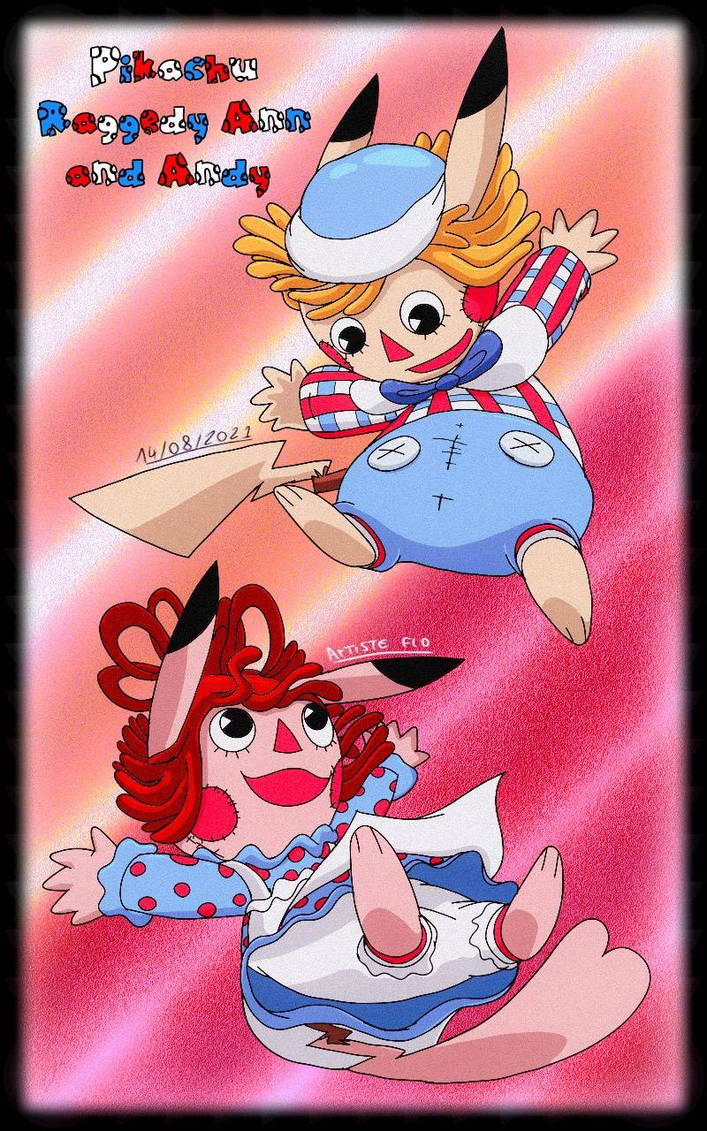 Pikachu Randy Pikachu Raggedy Ann and Andy #2 by 185480 on DeviantArt