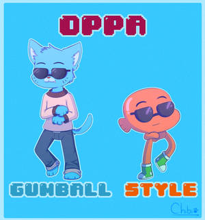 OPPA GUMBALL STYLE!