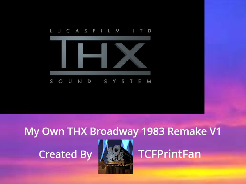 Thx Sc. Read Deviantart My Own THX Broadway 1983 Remake V1 by TCFPFOnDA on DeviantArt