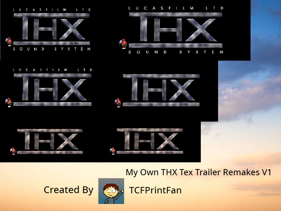 My Own THX Tex Trailer Remakes V1 by TCFPFOnDA on DeviantArt