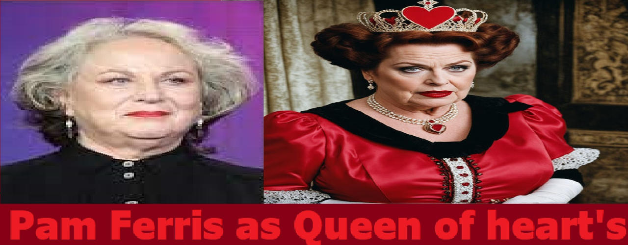 Pam Ferris as The Queen of Heart
