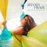 Shania Twain - Life's About To Get Good