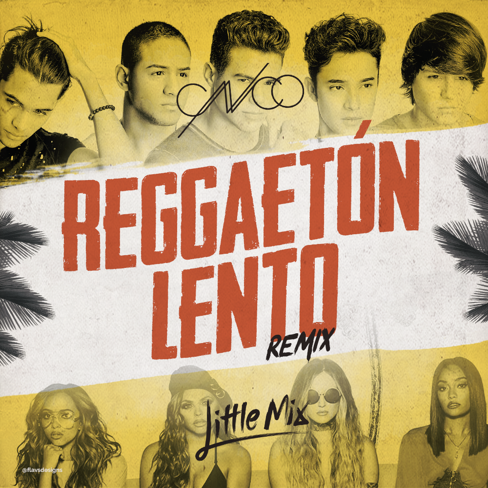 Tomat mekanisme Minde om CNCO and Little Mix - Reggaeton Lento (Remix) by Flavs9701 on DeviantArt