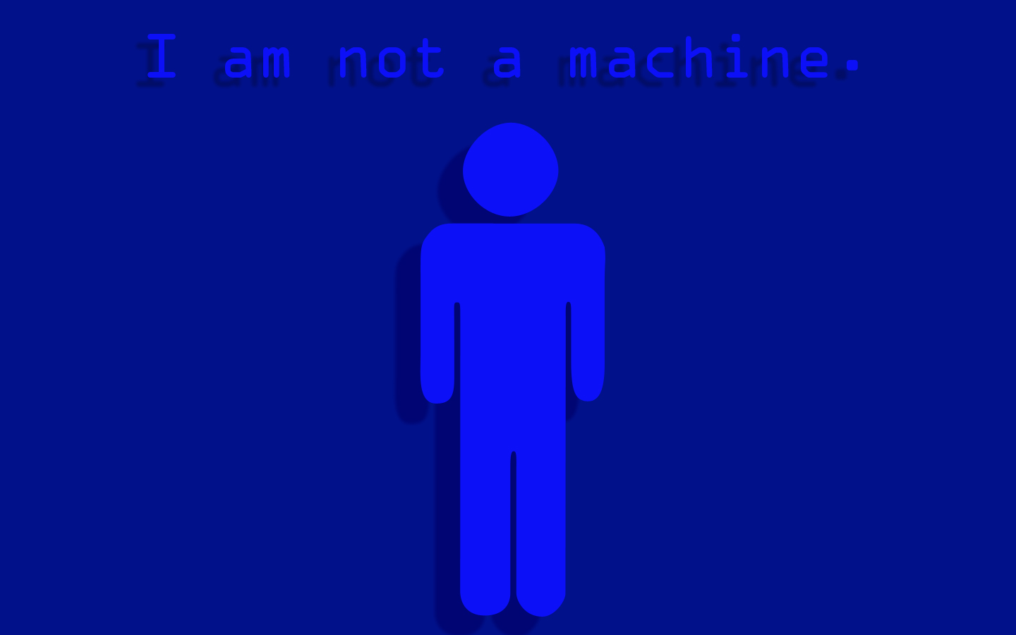 I Am Not A Machine Wallpaper by FromanNoodles on DeviantArt
