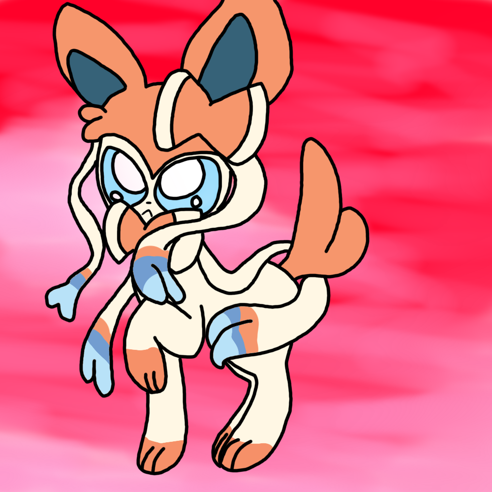 Sylveon thing...IT TOOK NO TIME SHUT UP.