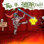 This. is. SPEARTA!!!