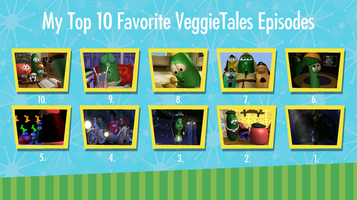 My Top 10 Favorite VeggieTales Episodes by JYArtStation on DeviantArt