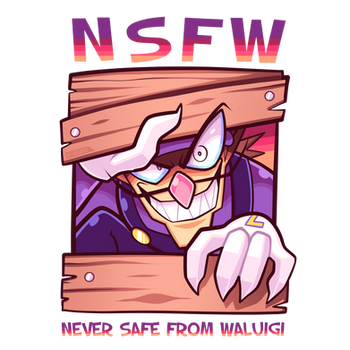 NSFW - Never Safe From Waluigi