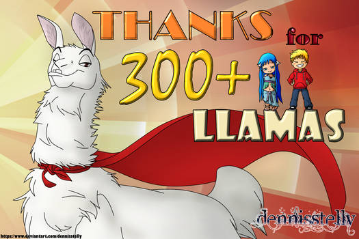 THANKS for 300+ LLAMAS!!