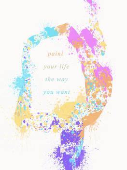 Paint Your Life The Way You Want