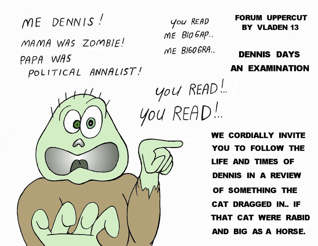 Dennis Days Part 1 by vladen13 on DeviantArt
